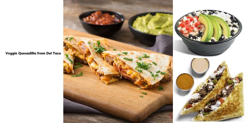 Fast food options for vegetarians Veggie Quesadilla from Del Taco