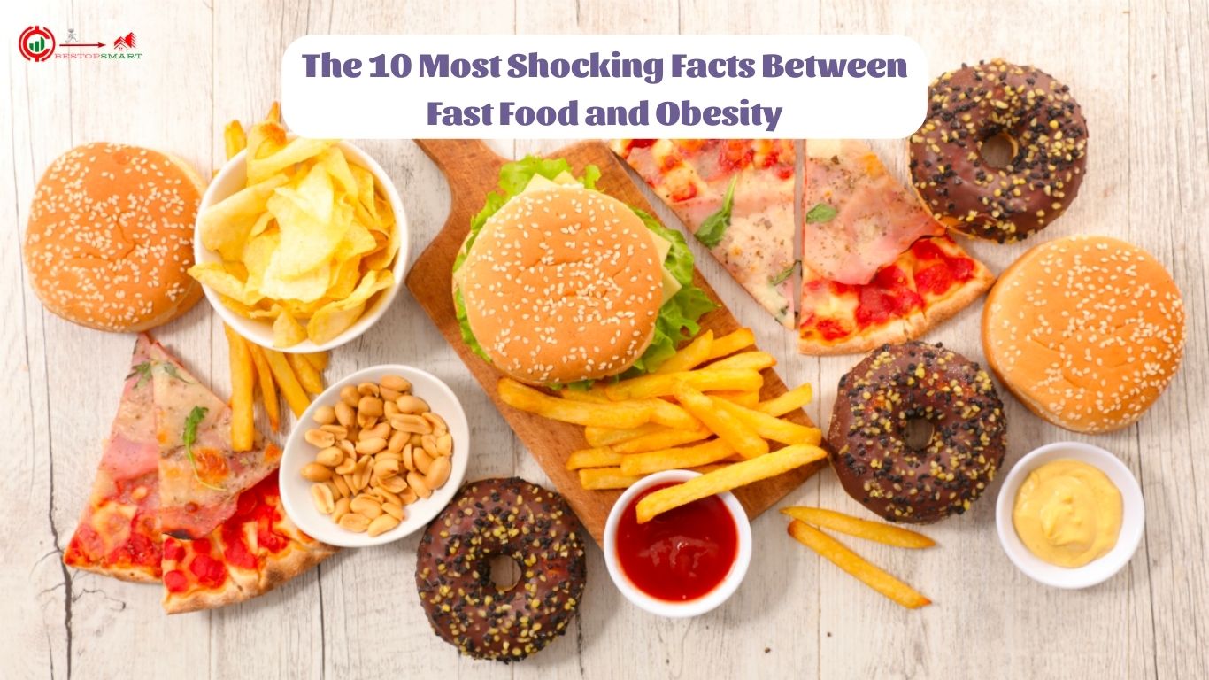 The 10 Most Shocking Facts Between Fast Food and Obesity