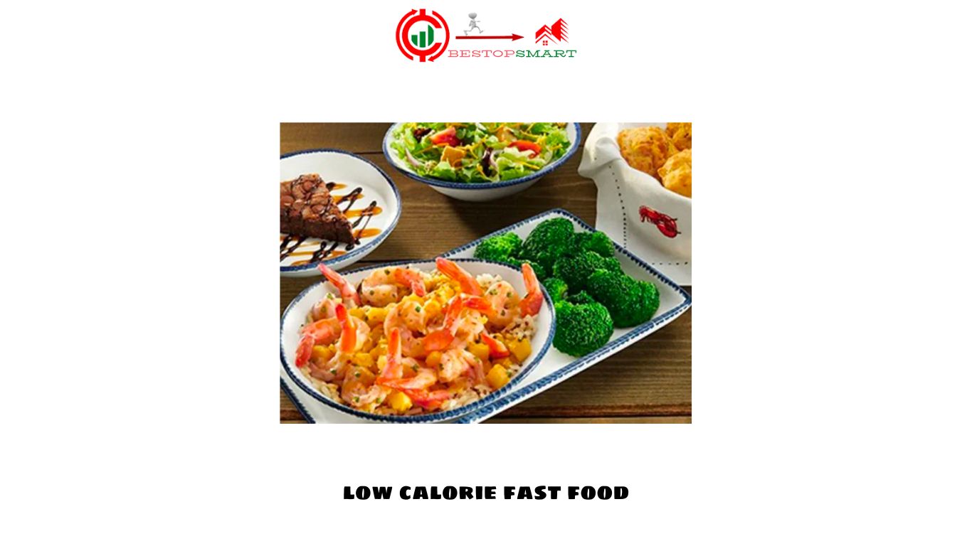 Low Calorie Fast Food: Healthy Options for a Quick Bite