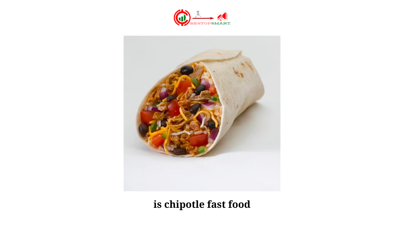 is chipotle fast food