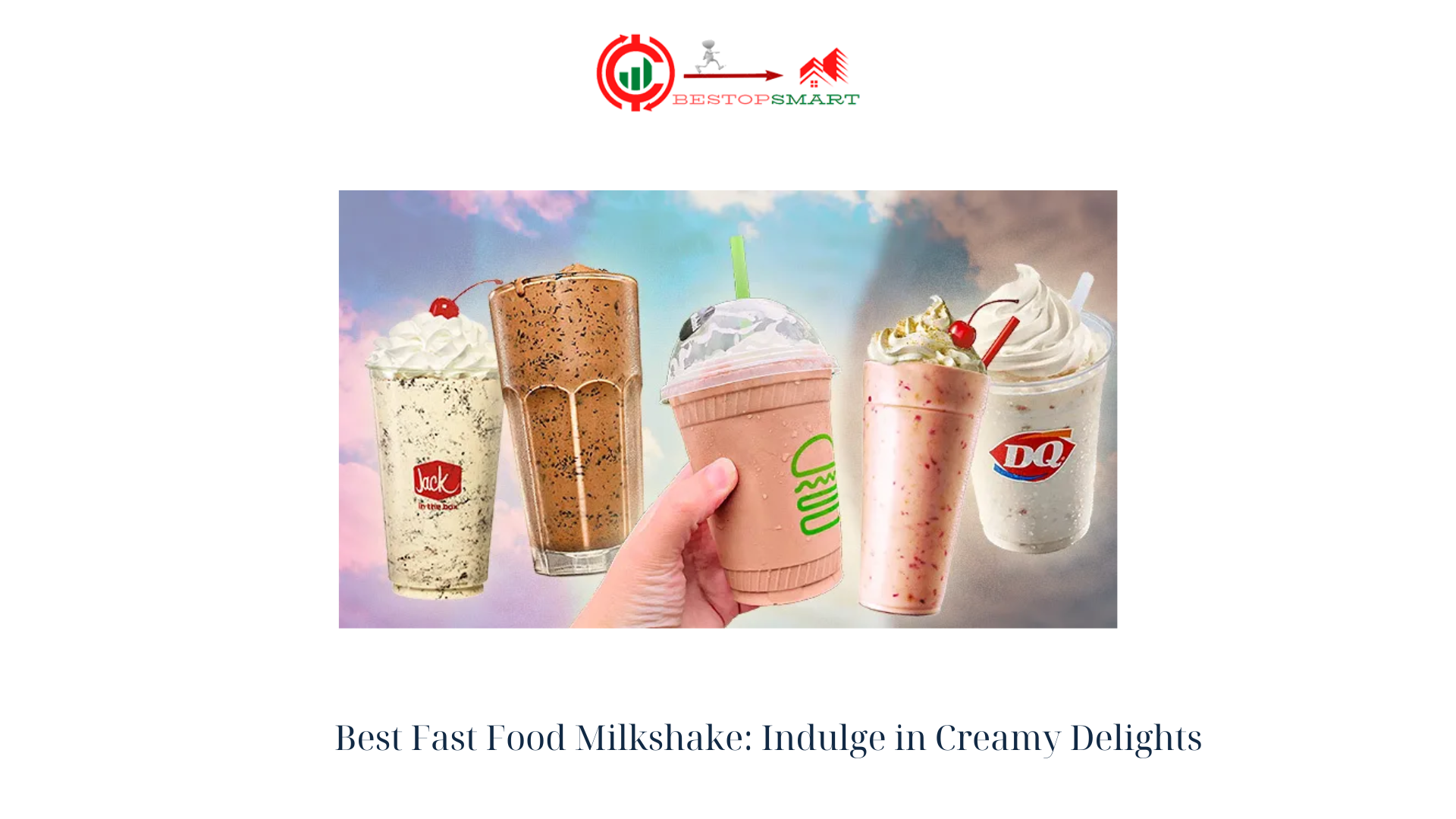 Best Fast Food Milkshake Indulge in Creamy Delights 2