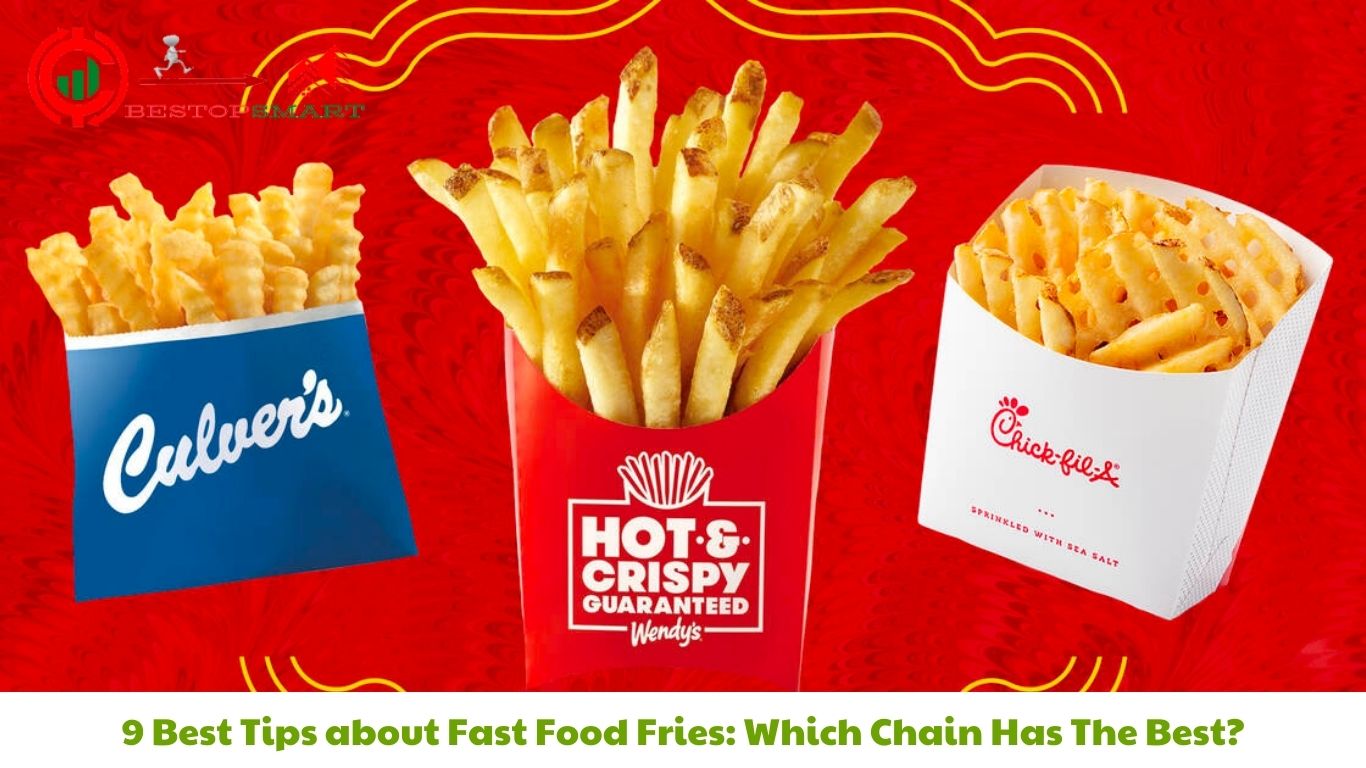 9 Best Tips about Fast Food Fries: Which Chain Has The Best?